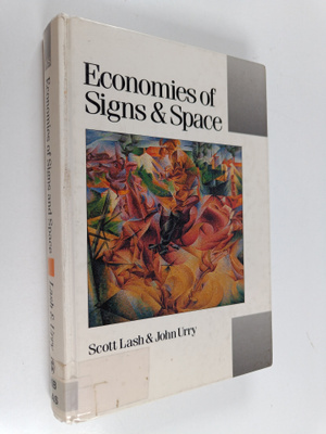 Scott Lash : Economies of signs and space