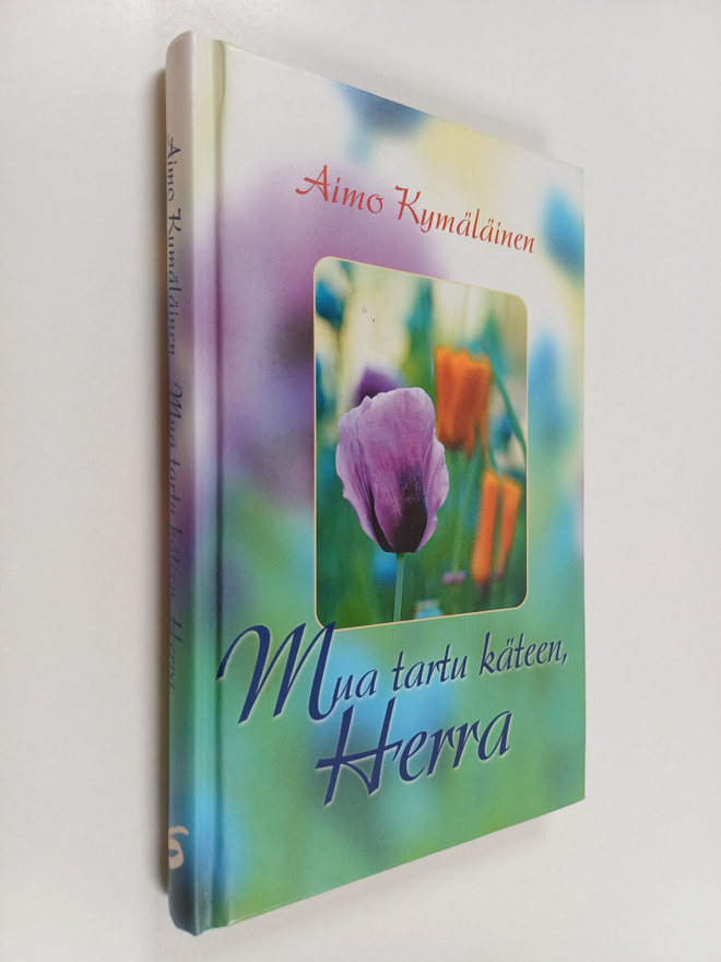 Aimo Kymäläinen : Mua tartu käteen, Herra