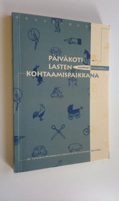 Harriet Strandell : Päiväkoti lasten kohtaamispaikkana : ...