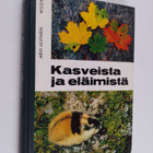 Arvi Ulvinen : Kasveista ja eläimistä : Oheislukemisto ko... - pikkukuva 1