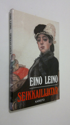 Eino Leino : Seikkailijatar : venäläinen kertomus