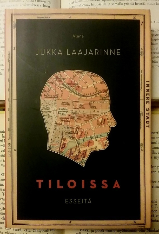 Jukka Laajarinne - Tiloissa: esseitä (nid.)