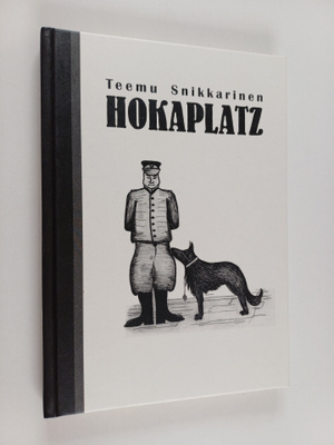 Teemu Snikkarinen : Hokaplatz (signeerattu, tekijän omiste)