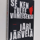Jari Järvelä : Se ken tulee viimeiseksi - pikkukuva 1