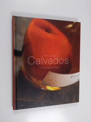 Antti Uusitalo : Calvados : omena jaloimmillaan
