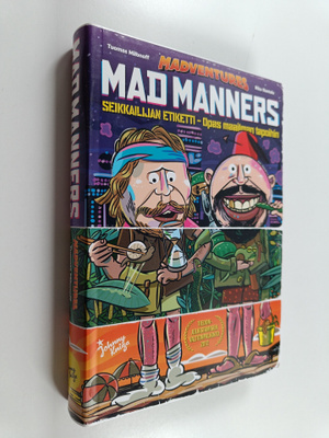 Tuomas ym. Milonoff : Mad manners : seikkailijan etiketti...