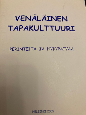 VENÄLÄINEN TAPAKULTTUURI Perinteitä ja nykypäivää