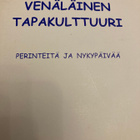 VENÄLÄINEN TAPAKULTTUURI Perinteitä ja nykypäivää - pikkukuva 1