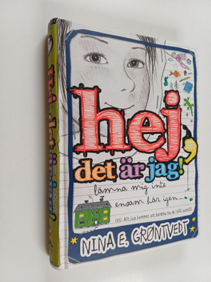 Nina Elisabeth Grontvedt : Hej, det är jag! lämna mig int...