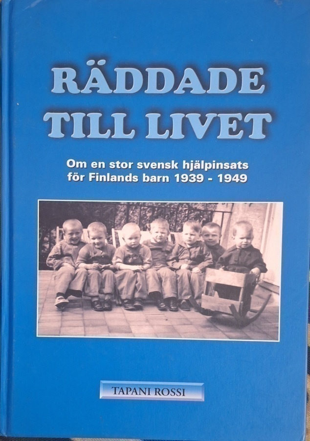 Räddade till livet - om en stor svensk hjälpinsats för Finla
