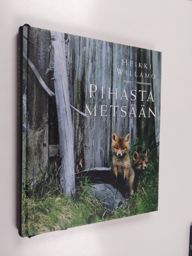 Heikki Willamo : Pihasta metsään (signeerattu)