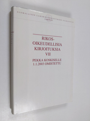 Rikosoikeudellisia kirjoituksia 7 : Pekka Koskiselle 1.1....