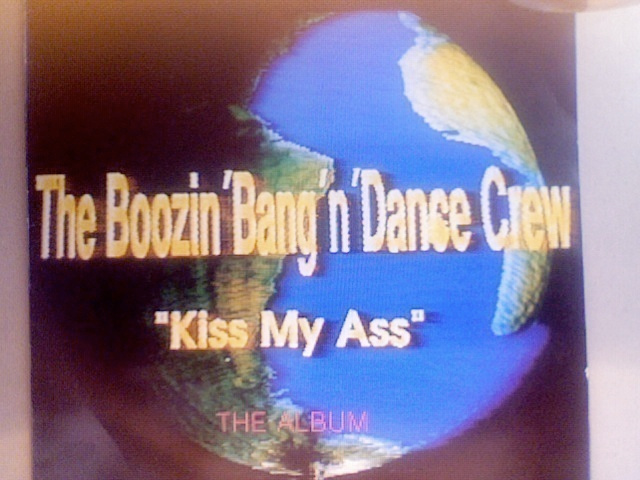 THE BOOZIN' BANG 'N' DANCE CREW :: KISS MY ASS :: VINYYLI LP