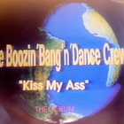 THE BOOZIN' BANG 'N' DANCE CREW :: KISS MY ASS :: VINYYLI LP - pikkukuva 1
