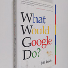 Jeff Jarvis : What would Google do? - pikkukuva 1