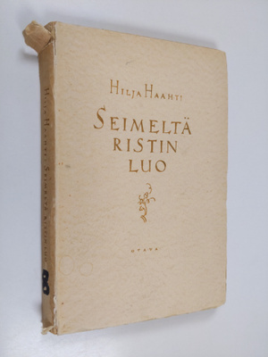 Hilja Haahti : Seimeltä ristin luo