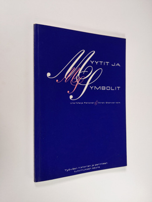 Myytit ja symbolit : kirjoituksia suomalaisista kulttuuri...