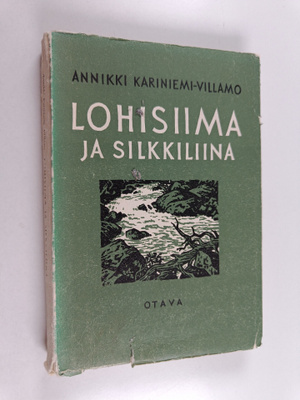 Annikki Kariniemi-Willamo : Lohisiima ja silkkiliina