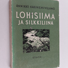 Annikki Kariniemi-Willamo : Lohisiima ja silkkiliina - pikkukuva 1