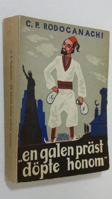C. P. Rodocanachi : "En galen präst döpte honom"