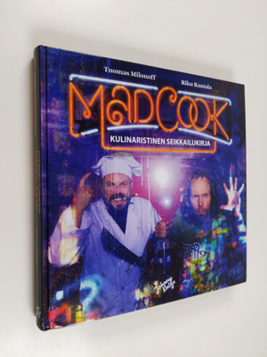 Tuomas Milonoff : Mad cook : kulinaristinen seikkailukirja
