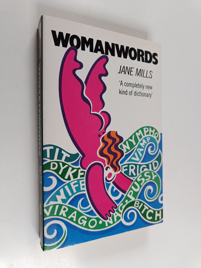 Jane Mills : Womanwords : a vocabulary of culture and pat...