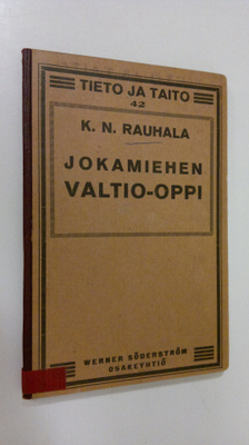 K. N. Rauhala : Jokamiehen valtio-oppi