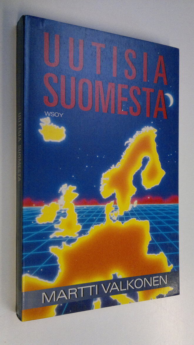 Martti Valkonen : Uutisia Suomesta : (osittain sellaisina...