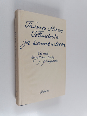 Thomas Mann : Totuudesta ja kauneudesta : esseitä kirjall...