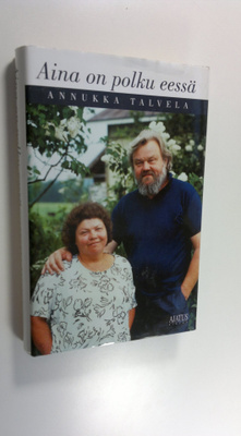 Annukka Talvela : Aina on polku eessä