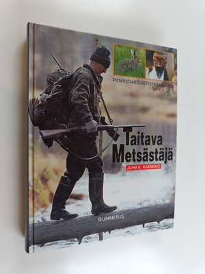 Juha K. Kairikko : Taitava metsästäjä : pienriistanmetsäs...