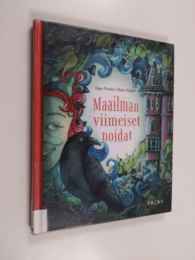 Eppu Nuotio ym. : Maailman viimeiset noidat