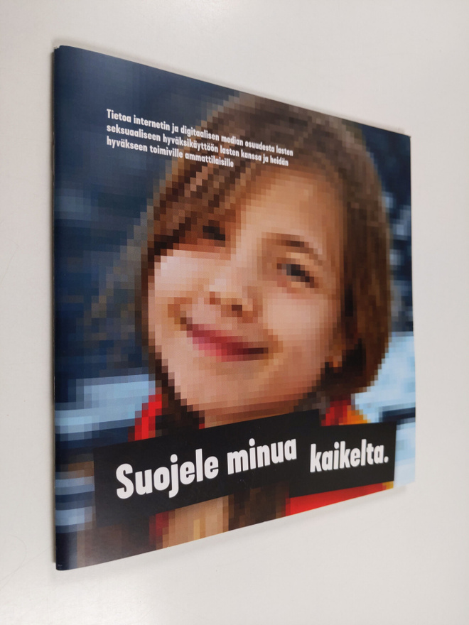 Suojele minua kaikelta : tietoa internetin ja digitaalise...