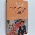 Marcel Proust : Kadonnutta aikaa etsimässä 5 : Guermantes... - pikkukuva 1