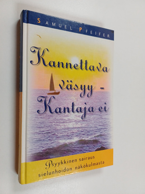 Samuel Pfeifer : Kannettava väsyy, kantaja ei : psyykkine...