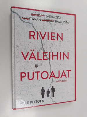 Ville Peltola : Rivien väleihin putoajat