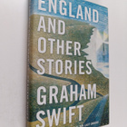 Graham Swift : England and other stories - pikkukuva 1