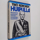 Yrjö Keinonen : Huipulla : muistelmia puolustusvoimain ko... - pikkukuva 1