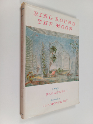 Jean Anouilh : Ring Round the Moon : A Charade with Music