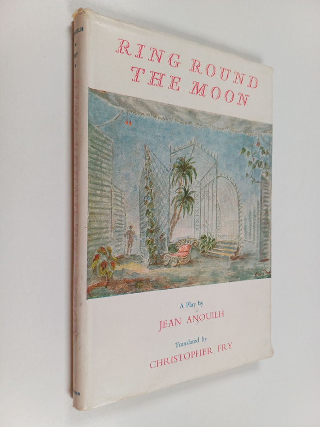 Jean Anouilh : Ring Round the Moon : A Charade with Music