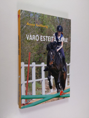 Anna Sellberg : Varo esteitä, Sara!