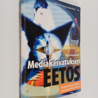 Reijo Kupiainen : Mediakasvatuksen eetos : fenomenologine... - pikkukuva 1