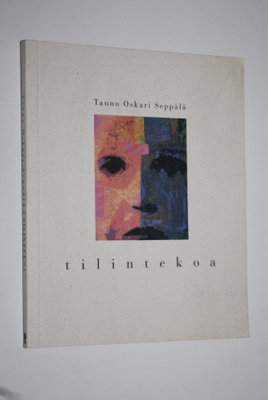 Tauno Oskari Seppälä : Tilintekoa
