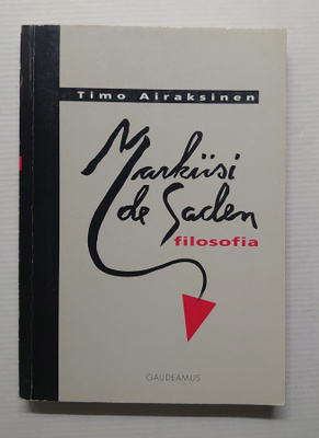 Timo Airaksinen - Markiisi de Saden Filosofia