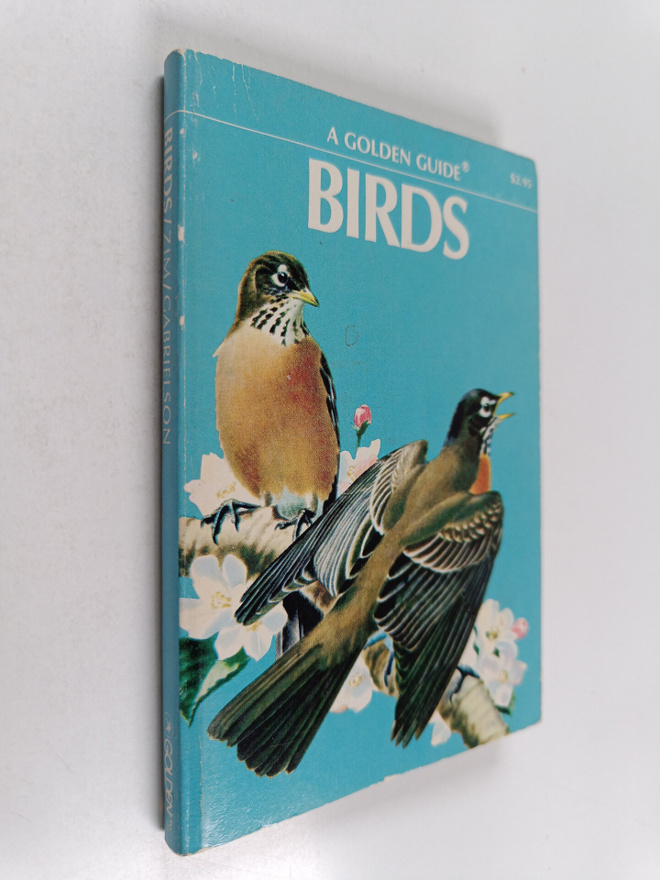 Ira Noel Gabrielson ym. : Birds : A Guide to the Most Fam...