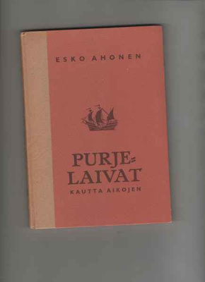Ahonen, Esko: Purjelaivat kautta aikojen, Mantere 1946, sid