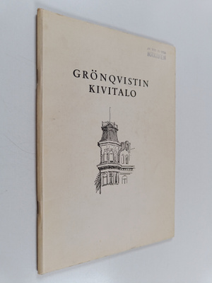 Leo A. Pesonen : Grönqvistin kivitalo : kronikka Helsingi...