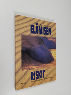 Eero Voutilainen : Elämisen riskit : murroksessa on mahdo...