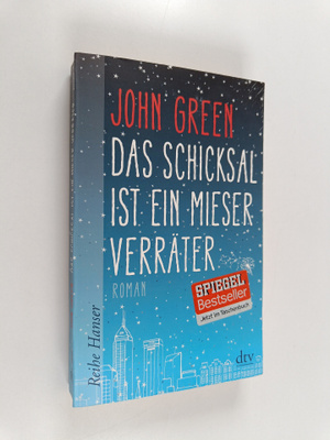 John Green : Das Schicksal ist ein mieser Verräter