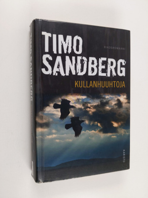 Timo Sandberg : Kullanhuuhtoja : rikosromaani